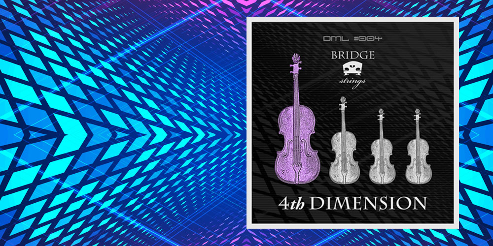 DML #004 - 4th Dimension • Bridge Strings