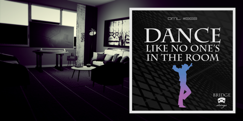 DML #002 – Dance Like No One’s In The Room